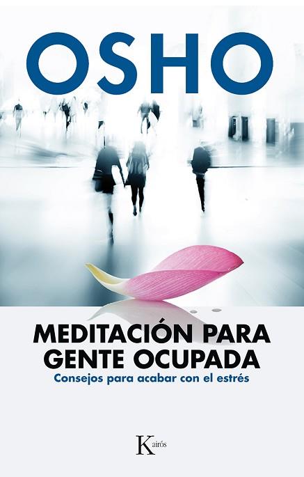 MEDITACION PARA GENTE OCUPADA : CONSEJOS PARA ACABAR CON EL | 9788499884189 | OSHO | Llibreria Huch - Llibreria online de Berga 