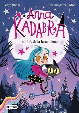 ANNA KADABRA. EL CLUB DE LA LUNA LLENA | 9788408223238 | PEDRO MAÑAS | Llibreria Huch - Llibreria online de Berga 