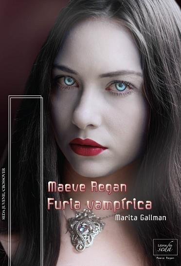 MAEVE REGAN 4. FURIA VAMPIRICA | 9788416550548 | GALLMAN, MARITA [VER TITULOS] | Llibreria Huch - Llibreria online de Berga 