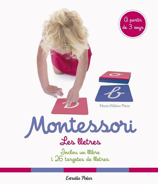 MONTESSORI. LES LLETRES | 9788491375791 | PLACE, MARIE HÉLÈNE | Llibreria Huch - Llibreria online de Berga 