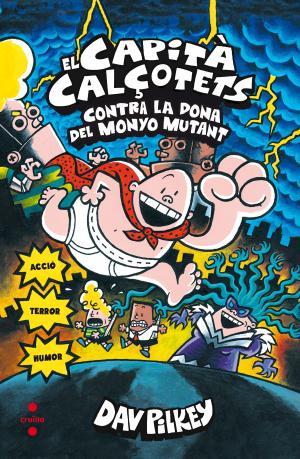 CAPITÀ CALÇOTETS CONTRA LA DONA DEL MONYO MUTANT, EL | 9788466144056 | PILKEY, DAV | Llibreria Huch - Llibreria online de Berga 