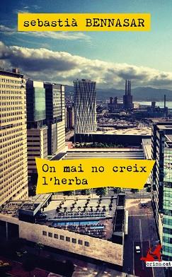 ON MAI NO CREIX L'HERBA | 9788415900887 | BENNASAR, SEBASTIA | Llibreria Huch - Llibreria online de Berga 