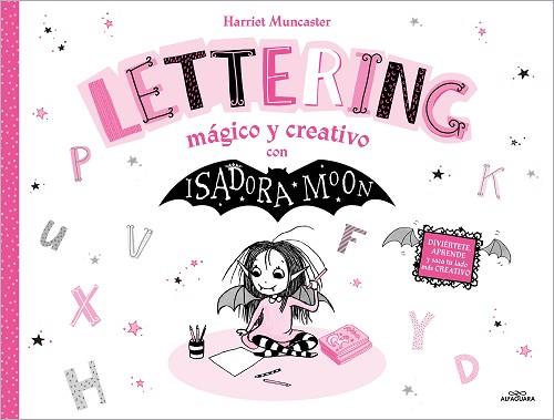 ISADORA MOON - LETTERING MÁGICO Y CREATIVO | 9788419688668 | MUNCASTER, HARRIET | Llibreria Huch - Llibreria online de Berga 