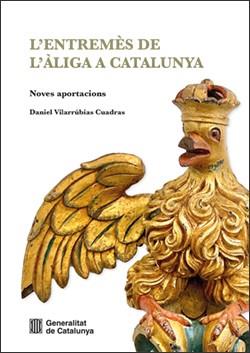 ENTREMÈS DE L'ÀLIGA A CATALUNYA/L' | 9788410144439 | VILARRÚBIAS CUADRAS, DANIEL | Llibreria Huch - Llibreria online de Berga 