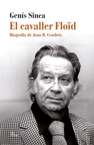 CAVALLER FLOÏD, EL : BIOGRAFIA DE JOAN B. CENDROS | 9788475885827 | SINCA ALGUE, GENIS [VER TITULOS] | Llibreria Huch - Llibreria online de Berga 