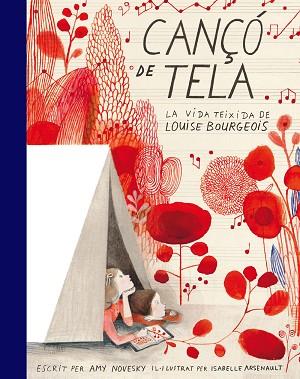 CANÇO DE TELA : LA VIDA TEIXIDA DE LOUIS BOURGEOIS | 9788416542550 | NOVESKY, AMY [VER TITULOS] | Llibreria Huch - Llibreria online de Berga 