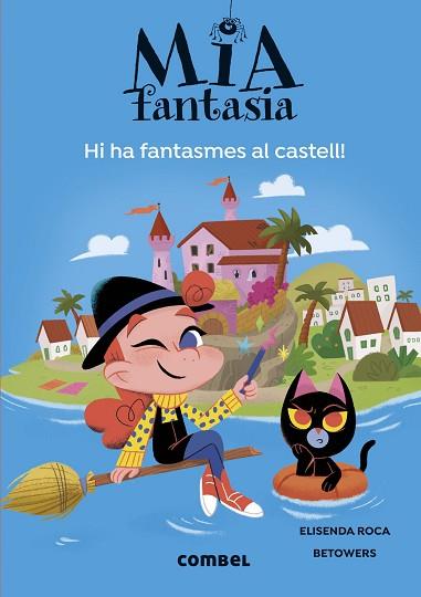 MIA FANTASIA 7 HI HA FANTASMES AL CASTELL | 9788411581691 | ROCA, ELISENDA | Llibreria Huch - Llibreria online de Berga 