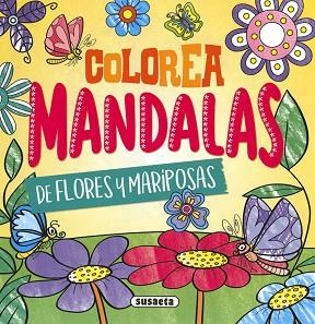 COLOREA MANDALAS. FLORES Y MARIPOSAS | 9788467783612 | EDICIONES, SUSAETA | Llibreria Huch - Llibreria online de Berga 