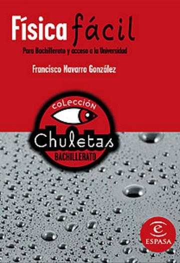 FÍSICA FÁCIL BACHILLERATO | 9788467027907 | NAVARRO GONZALEZ, FRANCISCO | Llibreria Huch - Llibreria online de Berga 