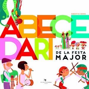 ABECEDARI DE LA FESTA MAJOR | 9788417756833 | SERRA BONILLA, SEBASTIÀ | Llibreria Huch - Llibreria online de Berga 