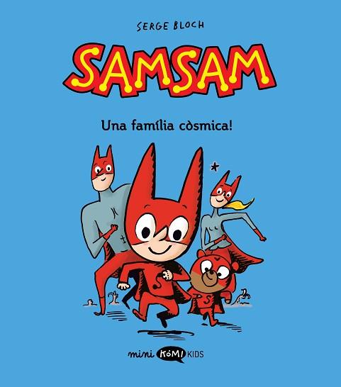 SAMSAM 1. ¡UNA FAMILIA CÒSMICA! | 9788419183453 | BLOCH, SERGE | Llibreria Huch - Llibreria online de Berga 