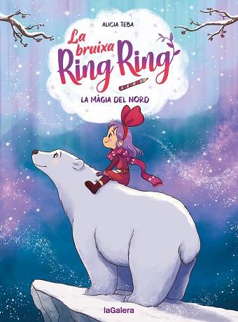 BRUIXA RING RING, LA 4. LA MÀGIA DEL NORD | 9788424674571 | TEBA GODOY, ALICIA | Llibreria Huch - Llibreria online de Berga 