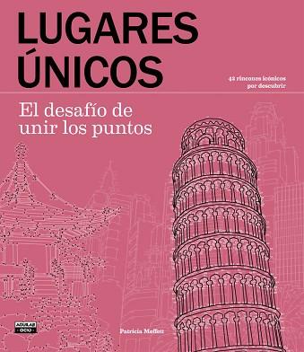 LUGARES ÚNICOS. EL DESAFÍO DE UNIR LOS PUNTOS | 9788403515062 | MOFFETT, PATRICIA | Llibreria Huch - Llibreria online de Berga 