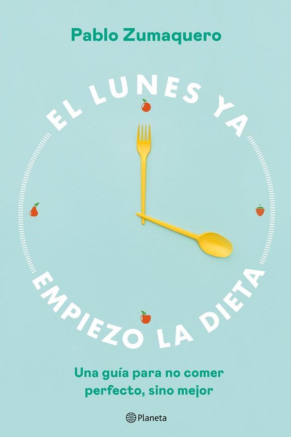 LUNES YA EMPIEZO LA DIETA, EL | 9788408263036 | ZUMAQUERO, PABLO | Llibreria Huch - Llibreria online de Berga 