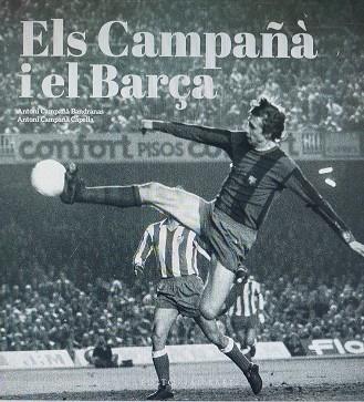 CAMPAÑÀ I EL BARÇA. MÉS ENLLÀ DEL FUTBOL, ELS (1935-2007) | 9788419007988 | GONZÀLEZ VILALTA, ARNAU/MONNÉ CAMPAÑÁ, TONI | Llibreria Huch - Llibreria online de Berga 