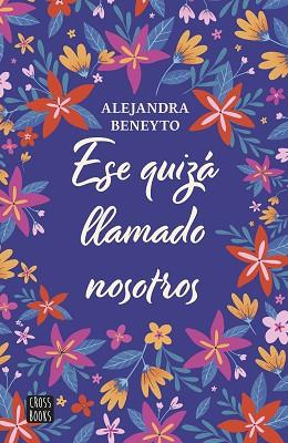 ESE QUIZÁ LLAMADO NOSOTROS | 9788408282204 | BENEYTO, ALEJANDRA | Llibreria Huch - Llibreria online de Berga 