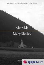 MATHILDA | 9788417410445 | SHELLEY, MARY | Llibreria Huch - Llibreria online de Berga 