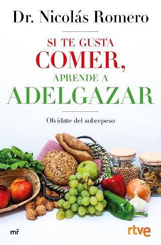 SI TE GUSTA COMER, APRENDE A ADELGAZAR | 9788427045224 | ROMERO, DR. NICOLÁS/RTVE | Llibreria Huch - Llibreria online de Berga 