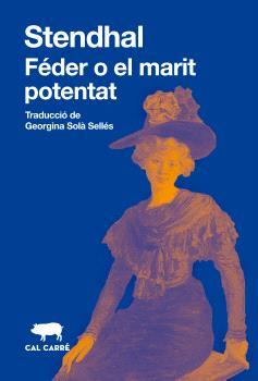 FEDER O EL MARIT ADINERAT | 9788412725599 | STENDHAL | Llibreria Huch - Llibreria online de Berga 