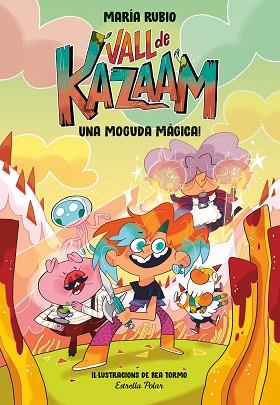 VALL DE KAZAAM 1. UNA MOGUDA MÀGICA! | 9788413891866 | RUBIO, MARÍA/TORMO, BEA | Llibreria Huch - Llibreria online de Berga 