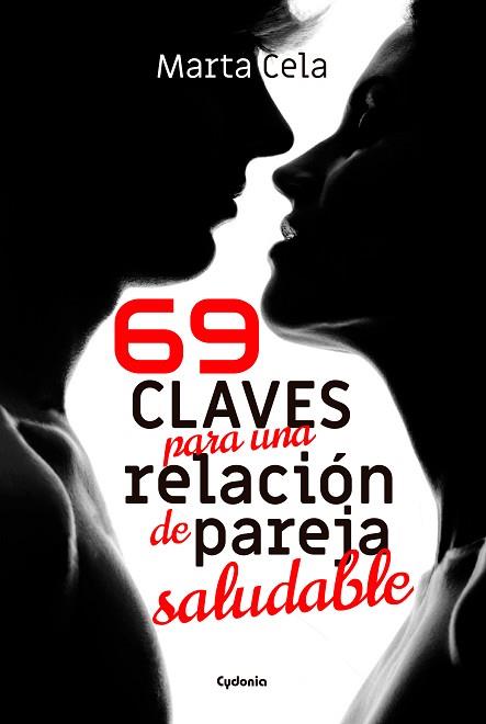 69 CLAVES PARA UNA RELACIÓN DE PAREJA SALUDABLE | 9788494832178 | CELA, MARTA | Llibreria Huch - Llibreria online de Berga 