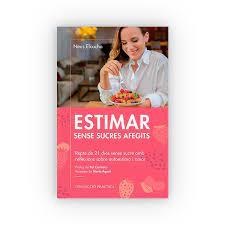 ESTIMAR SENSE SUCRES AFEGITS | 9788418243004 | ELCACHO ROVIRA, NEUS | Llibreria Huch - Llibreria online de Berga 