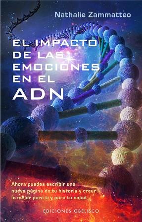 IMPACTO DE LAS EMOCIONES EN EL ADN, EL | 9788491110415 | ZAMMATTEO, NATHALIE [VER TITULOS] | Llibreria Huch - Llibreria online de Berga 