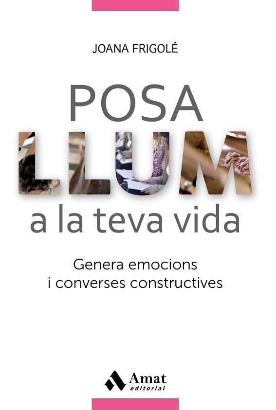 POSA LLUM A LA TEVA VIDA | 9788417208028 | FRIGOLÉ PERACAULA, JOANA | Llibreria Huch - Llibreria online de Berga 