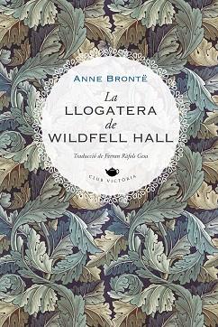 LLOGATERA DE WILDFELL HALL, LA | 9788419474223 | BRONTË, ANNE | Llibreria Huch - Llibreria online de Berga 