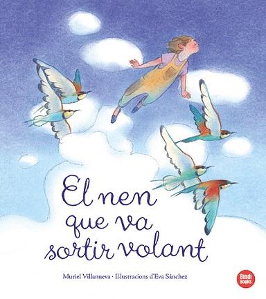 NEN QUE VA SORTIR VOLANT, EL | 9788418288920 | VILLANUEVA PERARNAU, MURIEL | Llibreria Huch - Llibreria online de Berga 