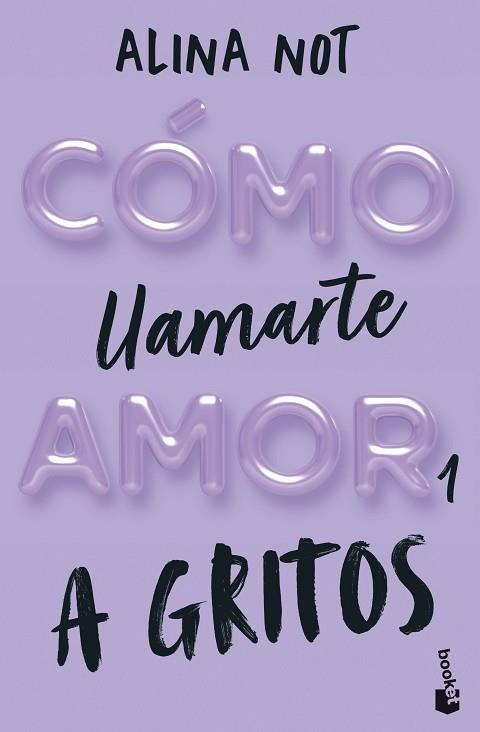 CÓMO LLAMARTE AMOR 1. A GRITOS | 9788408292289 | NOT, ALINA | Llibreria Huch - Llibreria online de Berga 