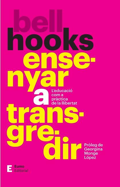 ENSENYAR A TRANSGREDIR | 9788497668354 | MONGE LÓPEZ, GEORGINA/HOOKS, BELL | Llibreria Huch - Llibreria online de Berga 