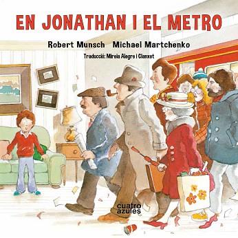 JONATHAN I EL METRO, EN | 9788494904875 | MUNSCH, ROBERT | Llibreria Huch - Llibreria online de Berga 