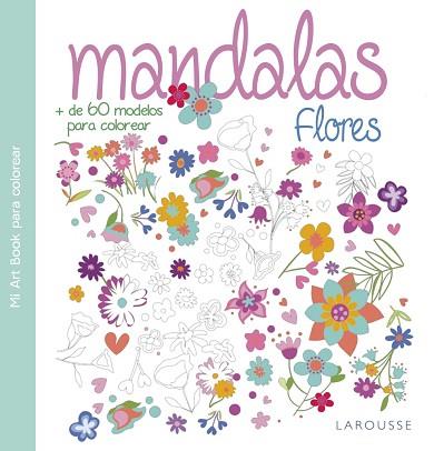 MANDALAS. FLORES | 9788416368938 | LAROUSSE EDITORIAL | Llibreria Huch - Llibreria online de Berga 