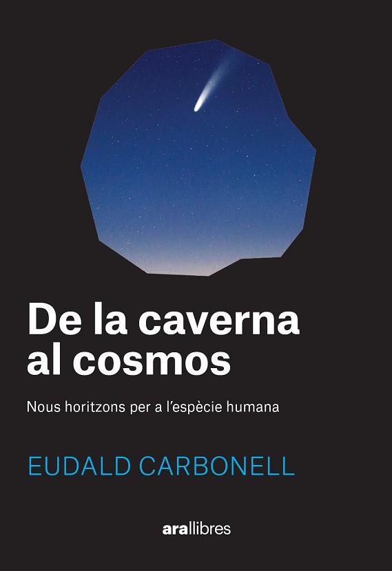 DE LA CAVERNA AL COSMOS | 9788411730969 | CARBONELL I ROURA, EUDALD | Llibreria Huch - Llibreria online de Berga 