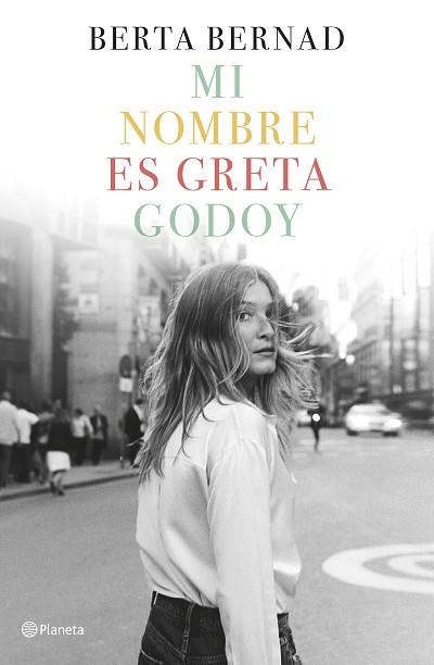 MI NOMBRE ES GRETA GODOY | 9788408207832 | BERNAD CIFUENTES, BERTA | Llibreria Huch - Llibreria online de Berga 