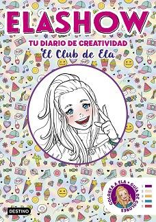 ELASHOW. TU DIARIO DE CREATIVIDAD | 9788408206507 | MARTÍNEZ, ELAIA | Llibreria Huch - Llibreria online de Berga 