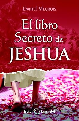 EL LIBRO SECRETO DE JESHUA - TOMO I | 9788494525926 | MEUROIS, DANIEL | Llibreria Huch - Llibreria online de Berga 