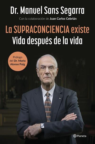 SUPRACONCIENCIA EXISTE, LA | 9788408291282 | DR. MANUEL SANS SEGARRA/CEBRIÁN, JUAN CARLOS | Llibreria Huch - Llibreria online de Berga 