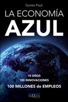 LA ECONOMIA AZUL : 10 AÑOS, 100 INNOVACIONES, 100 MILLONES D | 9788483833049 | PAULI | Llibreria Huch - Llibreria online de Berga 