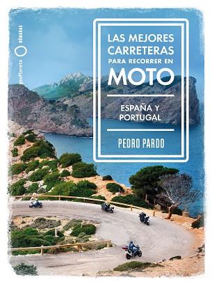 MEJORES CARRETERAS PARA RECORRER EN MOTO - ESPAÑA Y PORTUGAL, LAS | 9788408237273 | PARDO, PEDRO | Llibreria Huch - Llibreria online de Berga 