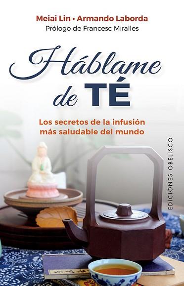 HÁBLAME DE TÉ | 9788491118237 | LIN, MEIAI/LABORDA GUERRERO, ARMANDO LOURDES | Llibreria Huch - Llibreria online de Berga 