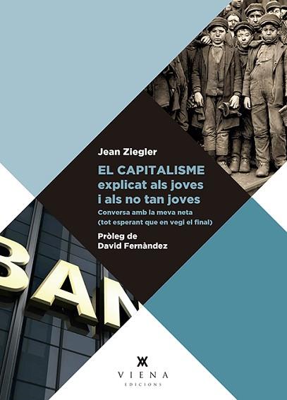 CAPITALISME EXPLICAT ALS JOVES I ALS NO TAN JOVES, EL | 9788417998110 | ZIEGLER, JEAN | Llibreria Huch - Llibreria online de Berga 