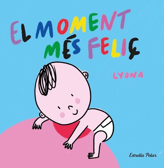 MOMENT MÉS FELIÇ, EL. LLIBRE DE TELA | 9788413892375 | LYONA | Llibreria Huch - Llibreria online de Berga 