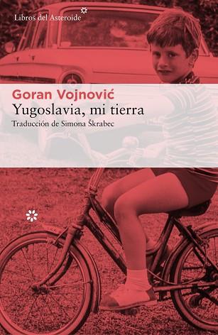 YUGOSLAVIA, MI TIERRA | 9788417007003 | VOJNOVIC, GORAN [VER TITULOS] | Llibreria Huch - Llibreria online de Berga 
