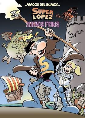 SUPERLÓPEZ. SUEÑOS FRIKIS (MAGOS DEL HUMOR 213) | 9788402425331 | JAN | Llibreria Huch - Llibreria online de Berga 