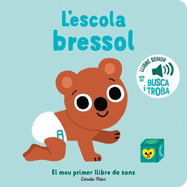 ESCOLA BRESSOL, L'. EL MEU PRIMER LLIBRE DE SONS | 9788413896397 | BILLET, MARION | Llibreria Huch - Llibreria online de Berga 