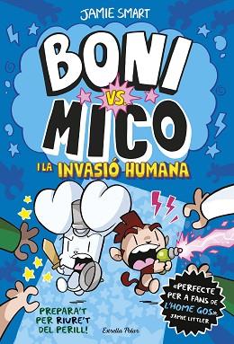 BONI VS. MICO 2. BONI VS. MICO I LA INVASIÓ HUMANA | 9788413898490 | SMART, JAMIE | Llibreria Huch - Llibreria online de Berga 