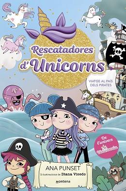 RESCATADORES D'UNICORNS 4 - VIATGE AL PAÍS DELS PIRATES | 9788419975096 | PUNSET, ANA | Llibreria Huch - Llibreria online de Berga 