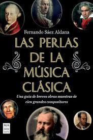 PERLAS DE LA MÚSICA CLÁSICA, LA | 9788418703898 | SÁEZ ALDANA, FERNANDO | Llibreria Huch - Llibreria online de Berga 